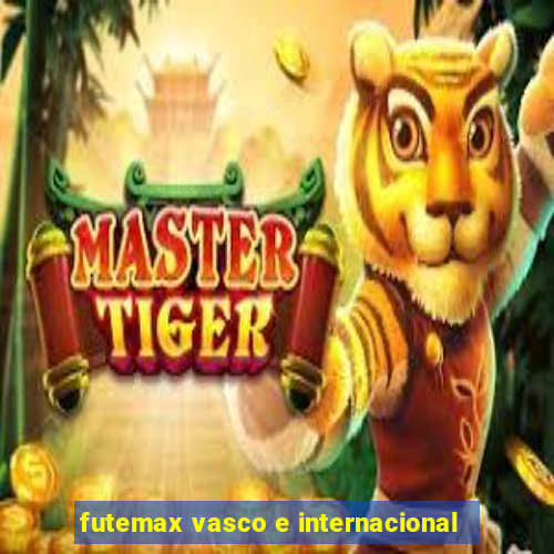 futemax vasco e internacional